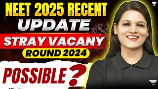 NEET 2025 Is Stray Vacancy Round Possible  Latest News for NEET Aspirants  Deepika [upl. by Adlog]