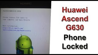 Huawei Ascend G630 Phone Locked  Huawei Mobile G630 [upl. by Stacey760]