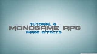 C Monogame RPG Made Easy Tutorial 6  Image Effects [upl. by Gifford]