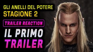 GLI ANELLI DEL POTERE  STAGIONE 2  Reaction al primo Trailer [upl. by Aramenta]