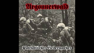 Argonnerwald Patriotischer Liedermacher Version [upl. by Eldredge550]