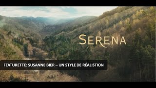 SERENA  Featurette quotSusanne Bier  un style de réalisationquot 2014 [upl. by Nagiam]