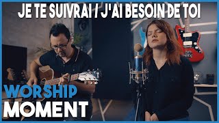 Je te suivrai  Jai besoin de toi  Acoustique Hillsong Cover [upl. by Trista634]