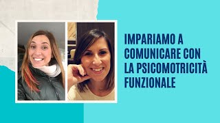 Impariamo a comunicare con la psicomotricità funzionale [upl. by Hartman916]