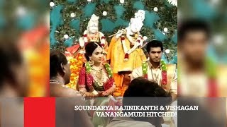 Soundarya Rajinikanth amp Vishagan Vanangamudi Hitched [upl. by Ilatfan]