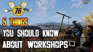 5 THINGS YOU SHOULD KNOW ABOUT WORKSHOPS  FALLOUT 76 [upl. by Castera796]