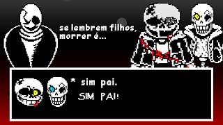 Undertale mas o Sans e Papyrus dão seu último suspiro [upl. by Berti]