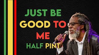 Just be good to me  Half Pint lyrics video [upl. by Jaenicke486]