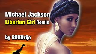 Michael Jackson  Liberian Girl BUKUrije Remix [upl. by Aylat]