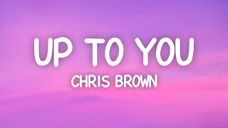 Chris Brown  Up To You Lyrics [upl. by Uriisa]