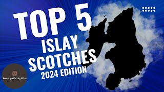 Top 5 Islay Scotches  2024 Edition [upl. by Erised]