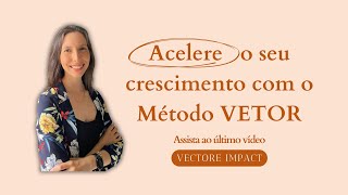 Método VETOR Transforme Sua Carreira com Propósito e Equilíbrio [upl. by Alegre]