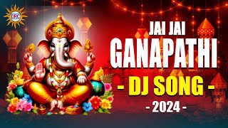 Jai Jai Ganapathi 2024 Lord Ganesh DJ Song  Drc Sunil Songs [upl. by Semadar359]