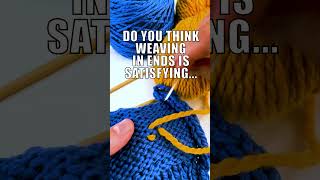 Do you like weaving in ends after knitting knit craft crochet yarn [upl. by Effy]