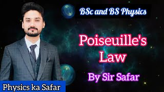 Poiseuilles law  Mechanics lecture 10  BS physics  BSc  ADS  physics ka safar [upl. by Alvera]