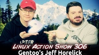 Gentoos Jeff Horelick  Linux Action Show s31e06 Episode 306 [upl. by Palua]