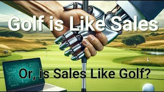 Is Sales Like Golf [upl. by Alleinad]