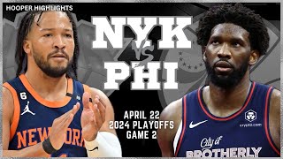 New York Knicks vs Philadelphia 76ers Full Game 2 Highlights  Apr 22  2024 NBA Playoffs [upl. by Llehcam]