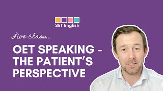 OET Speaking  The Patients Perspective [upl. by Garmaise]