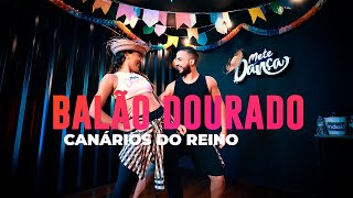 Balão Dourado  Canários do Reino  Coreografia Mete Dança 💃🔥🕺  São João de Todos Sua Música [upl. by Rowell]