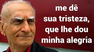 Ariano Suassuna • Me dê Sua Tristeza Que lhe Dou Minha Alegria [upl. by Airpal]