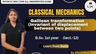 Galilean transformation Invariant of displacement between two pointsMechanicsBSc1stlect12 [upl. by Ardnalahs857]