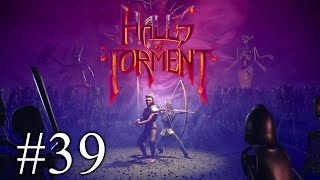 Halls Of Torment  SwordsmanExterminator  Part 39  Final [upl. by Scharaga]