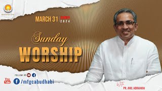 Sunday Worship MFGC Abu Dhabi  Pr Anil Abraham ministering RECORDED LIVE  31032024 [upl. by Colyer303]