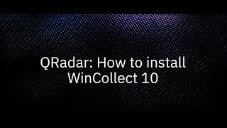 QRadar How to install WinCollect 10  Qradar Series Part 2 [upl. by Fredric]