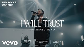 Red Rocks Worship  I Will Trust Live [upl. by Ahsla366]