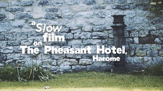 A Slow film on the Pheasant Hotel  Inntravel [upl. by Eninahpets]