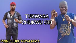 TUKWASA CHUKWU OBI  PRINCE OKU NWAMAMA LIVE PERFORMANCE [upl. by Etnuahs]