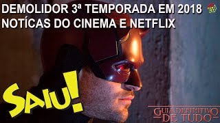 DEMOLIDOR 3ª TEMPORADA EM 2018 E NOTÍCIAS DO CINEMA E NETFLIX  NERD SAIU  GUIA DEFINITIVO DE TUDO [upl. by Nnodnarb]