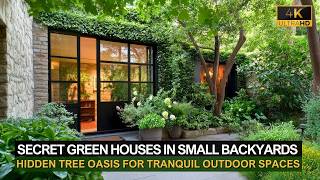 Secret Green Houses in Small Backyards Hidden Tree Oasis Ideas for Tranquil Outdoor Spaces [upl. by Skippy]