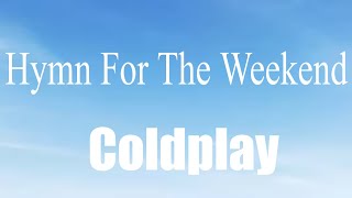 Coldplay Hymn For The Weekend Lyrics with CC [upl. by Nauqit]