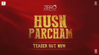 ZERO Husn Parcham Song Teaser  Shah Rukh Khan Katrina Kaif Anushka Sharma  TSeries [upl. by Adnilam271]