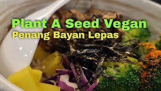 Penang Restaurant  Plant A Seed Vegan  Arena Curve  Healthy and Delicious PlantBased Cuisine [upl. by Enttirb]