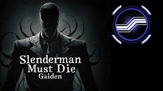 Slenderman Must Die Gaiden [upl. by Drarej]