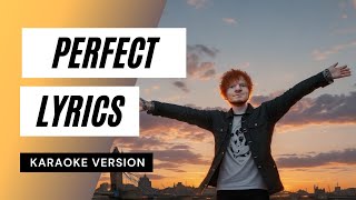 Perfect  Karaoke  Lyrics  perfect  ed sheeran karaoke songs with lyrics [upl. by Eilrac297]