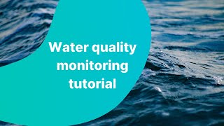 Water quality monitoring tutorial [upl. by Stacey]