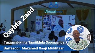 Qaybta 2aad Turxaanbixinta Taariikhda Soomaalida  Barfasoor Maxamed Xaaji Mukhtaar [upl. by Yddub]