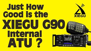 How Good is the Xiegu G90 ATU  Lets Find Out [upl. by Mcintosh]