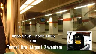 NMBS SNCBMS AM 96Trip Tunnel Brussels Airport ZaventemBruLuchthavenBruxAéroportBrüFlughafen✈ [upl. by Annodam]