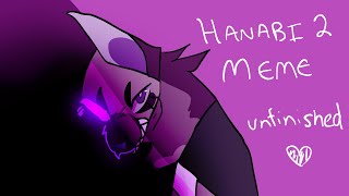 Hanabi 2 Meme Unfinished because Ari got redesigned lol [upl. by Anaizit]