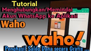 Tutorial Menghubungkan Akun WhatsApp ke Aplikasi Waho Penghasil Uang Secara Gratis [upl. by Assilana177]