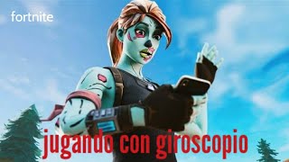 JUGANDO FORTNITE CON GIROSCOPIO [upl. by Aiel955]