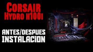 Enfriamiento Liquido Corsair H100i quotInstalacion y pruebas antesdespuesquot [upl. by Jalbert]