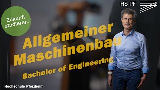 Allgemeiner Maschinenbau  Bachelor of Engineering B Eng Studium an der Hochschule Pforzheim [upl. by Pincas]