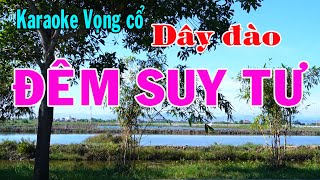 Karaoke vọng cổ ĐÊM SUY TƯ  DÂY ĐÀO [upl. by Okika]