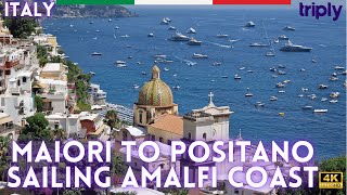 SAILING AMALFI COAST 🇮🇹 FROM MAIORI TO POSITANO THROUGH MINORI amp AMALFI 4K 60FPS [upl. by Naujat]